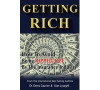 Getting Rich: How To Avoid Being Ripped Off By The Insurance Industry