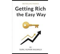 Getting Rich the Easy Way: Simple Paths to Financial Freedom