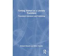 Getting Started as a Literary Translator: Translated Literature and Publishing