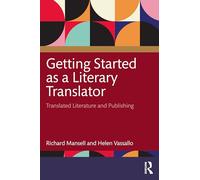 Getting Started as a Literary Translator: Translated Literature and Publishing