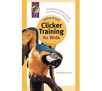 Getting Started: Clicker Training for Birds