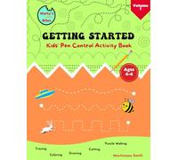 Getting Started: Kids' Pen Control Activity Book