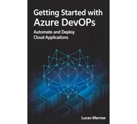 Getting Started with Azure DevOps: Automate and Deploy Cloud Application