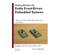 Getting Started with Entity Event-Driven Embedded Systems Volume 2: Pulse Width Modulation and DC Motors