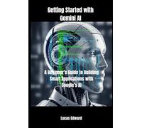 Getting Started with Gemini AI: A Beginner’s Guide to Building Smart Applications with Google’s AI