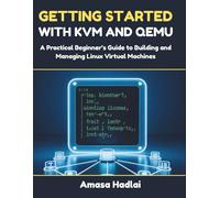 Getting Started with KVM and QEMU: A Practical Beginner’s Guide to Building and Managing Linux Virtual Machines