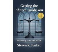 Getting the Church Inside You: Balancing Faith and Action