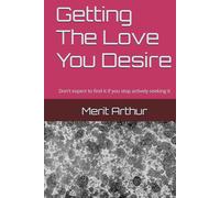 Getting The Love You Desire: Don't expect to find it if you stop actively seeking it