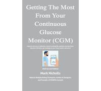 Getting The Most From Your Continuous Glucose Monitor: Get more from your CGM