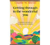 Getting Through to the Wonderful You
