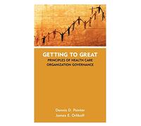 Getting to Great: Principles of Health Care Organization Governance