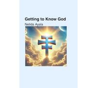 Getting To Know God: An honest look at faith, doubt and relationship with God (The Only Way Home Series)