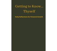 Getting to Know...Thyself: Daily Reflections for Personal Growth | 40 Days of Prompts to Explore, Discover, and Better Yourself | Great gift for husbands and wives