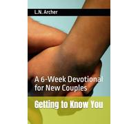 Getting to Know You: A 6-Week Devotional for New Couples