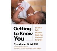 Getting to Know You: Lessons in Early Relational Health from Infants and Caregivers