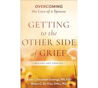 Getting to the Other Side of Grief: Overcoming the Loss of a Spouse