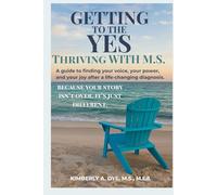 Getting to the Yes: Thriving with M.S.