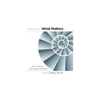 Getting to What Matters: How to Design and Develop Evaluation