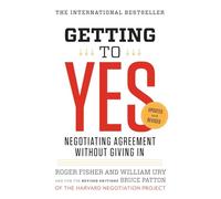 Getting to Yes: Negotiating Agreement Without Giving In