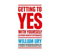 Getting to Yes with Yourself: And Other Worthy Opponents