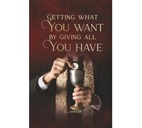 Getting What You Want by Giving All You Have