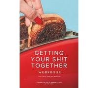 Getting Your Sh!t Together - Workbook: Find Clarity. Take Your Next Step. (Momentum Lab Workbooks)