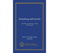 Gettysburg and Lincoln: the battle, the cemetery, and the National park