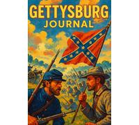 Gettysburg Journal: A Civil War Notebook Inspired by the 1863 Battle of Gettysburg