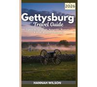Gettysburg Travel Guide 2026: Explore the Battlefields, Monuments, Museums & Scenic Routes of Pennsylvania