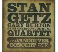 Getz, Stan -Quartet- - THE VANCOUVER CONCERT 1965