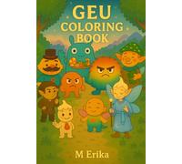 Geu Coloring Book - Volume 1.: A magical coloring journey with Geu. (The Adventures of Geu)