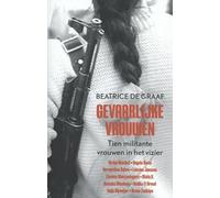 Gevaarlijke vrouwen: tien militante vrouwen in het vizier