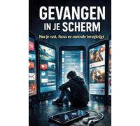 Gevangen in je scherm: Hoe je rust, focus en controle terugkrijgt