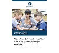 Gewalt an Schulen in Kroatien und in englischsprachigen Ländern: Einstellungen von Grundschullehrern in Kroatien