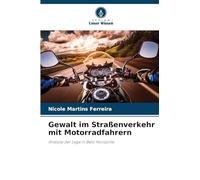 Gewalt im Straßenverkehr mit Motorradfahrern: Analyse der Lage in Belo Horizonte