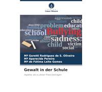 Gewalt in der Schule: Aspekte, die zu dieser Praxis beitragen