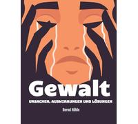 Gewalt verstehen: Ursachen, Auswirkungen und Lösungen