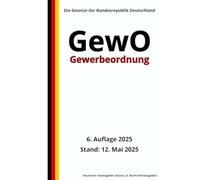 Gewerbeordnung - GewO, 6. Auflage 2025: Die Gesetze der Bundesrepublik Deutschland