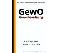 Gewerbeordnung - GewO, 6. Auflage 2025: Die Gesetze der Bundesrepublik Deutschland