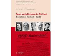 Gewerkschafterinnen im NS-Staat: Biografisches Handbuch, Band 3: 12