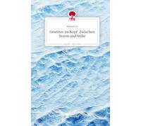 Gewitter im Kopf: Zwischen Sturm und Stille. Life is a Story - story.one