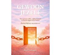 Gewoon jezelf: Over grenzen stellen, zelfvertrouwen en durven zeggen wat je bedoelt