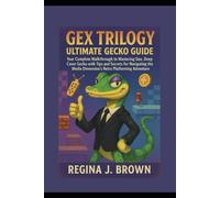 Gex Trilogy: Ultimate Gecko Guide: Your Complete Walkthrough to Mastering Gex, and Deep Cover Gecko with Tips, and Secrets for Navigating the Media Dimension’s Retro Platforming Adventure