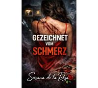 GEZEICHNET VOM SCHMERZ: Ein Domestic-Thriller über Geheimnisse, Lügen und eine Verschwörung, die ihre Ehe zerstörte