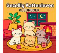 Gezellig Kattenleven Kleurboek: Zoete Avonturen met Katten - Eenvoudige en Charmante Knutselwerken voor Kattenliefhebbers