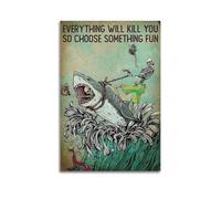 GFUWEWQEGUU Póster estético con texto en inglés "Everything Will Kill You So Choose Something" (60 x 90 cm) sin marco