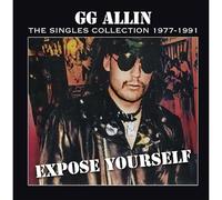 GG Allin - GG Allin - Expose Yourself: The Singles Collection 1977-1991 [Vinilo]