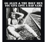 GG ALLIN - YOU GIVE LOVE A BAD NAME [Vinilo]