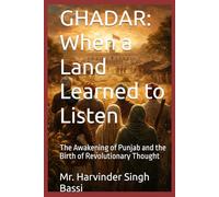 GHADAR: When a Land Learned to Listen: The Awakening of Punjab and the Birth of Revolutionary Thought