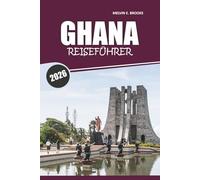 Ghana Reiseführer 2026: Entdecken Sie Westafrikas Kultur, historische Stätten, lokale Küche, Aktivitäten und Küstenabenteuer